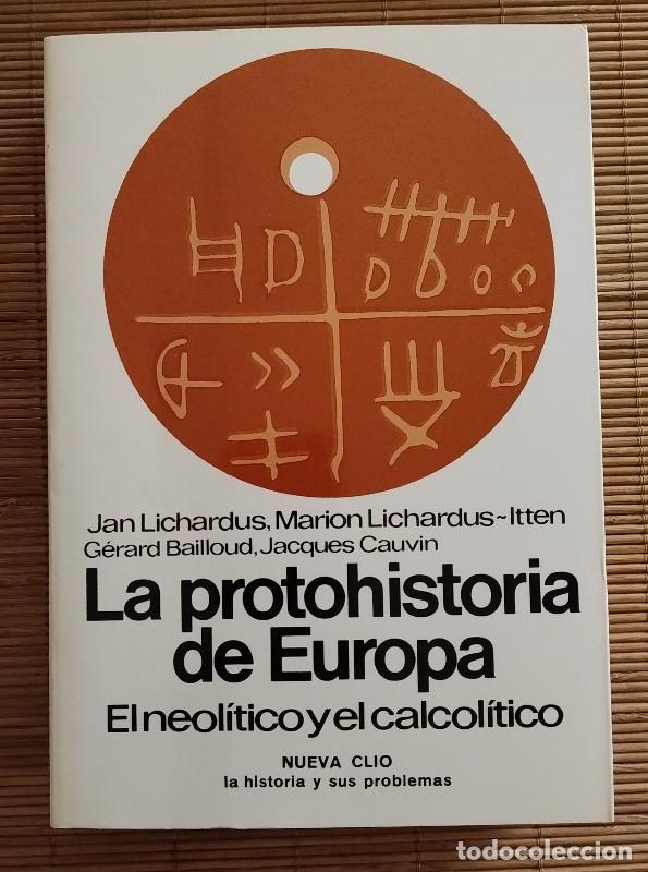 Libros de segunda mano: La Protohistoria de Europa: El Neol&iacute;tico y el Calcol&iacute;tico - J. Lichardus - Ed. Labor, Barcelona 1987