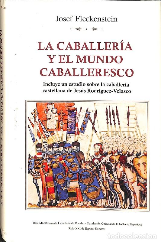 Libros de segunda mano: La Caballer&iacute;a y el Mundo Caballeresco - Josef Fleckenstein - Siglo XXI de Espa&ntilde;a Editores