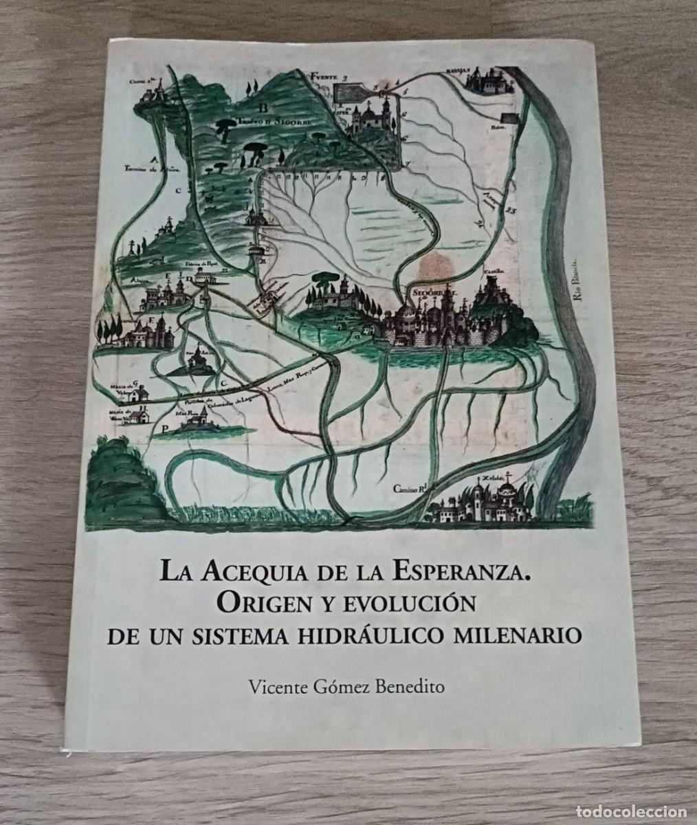 Libros de segunda mano: La Acequia de la Esperanza, Origen y Evoluci&oacute;n de un Sistema Hidr&aacute;ulico Milenario, ICAP 2020