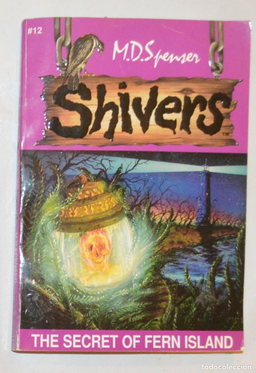 Libros de segunda mano: SHIVERS - M.D.SPENCER - THE SECRET OF FERN ISLAND - INGL&Eacute;S