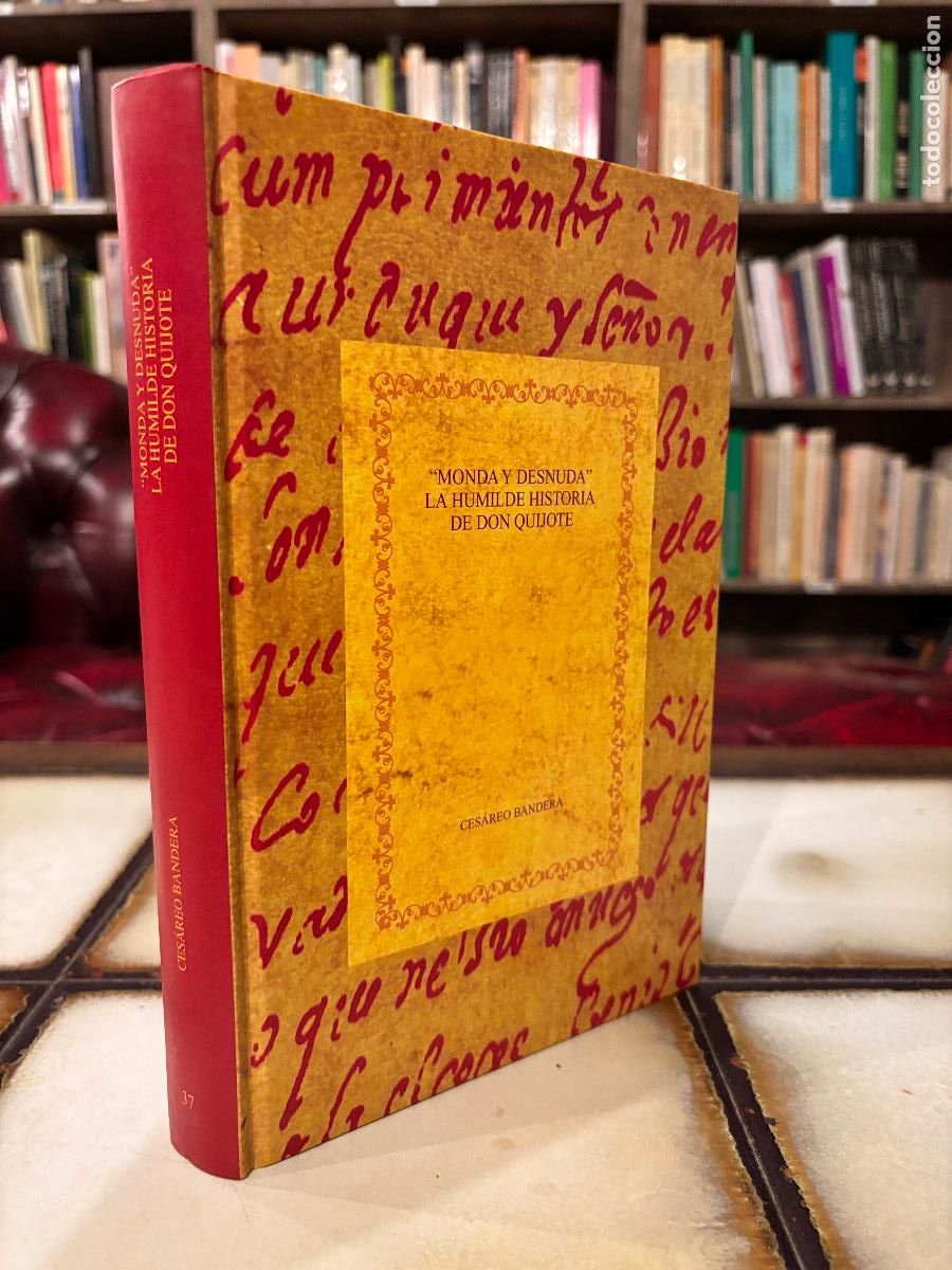 Libros de segunda mano: Monda y desnuda. La humilde historia de Don Quijote. Ces&aacute;reo Bandera