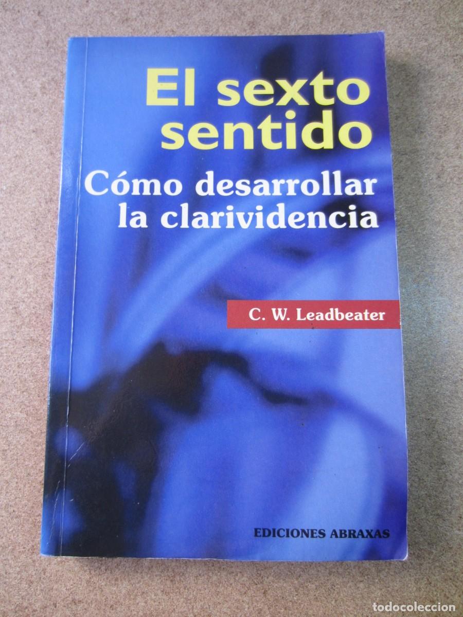 Libros de segunda mano: El Sexto Sentido C&oacute;mo Desarrollar la Clarividencia (C. W. Leadbeater) 8496196291