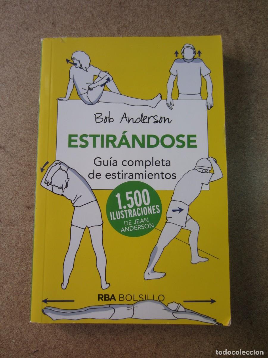 Libros de segunda mano: Estir&aacute;ndose Gu&iacute;a completa de estiramientos (Bob Anderson) 978-8492966837