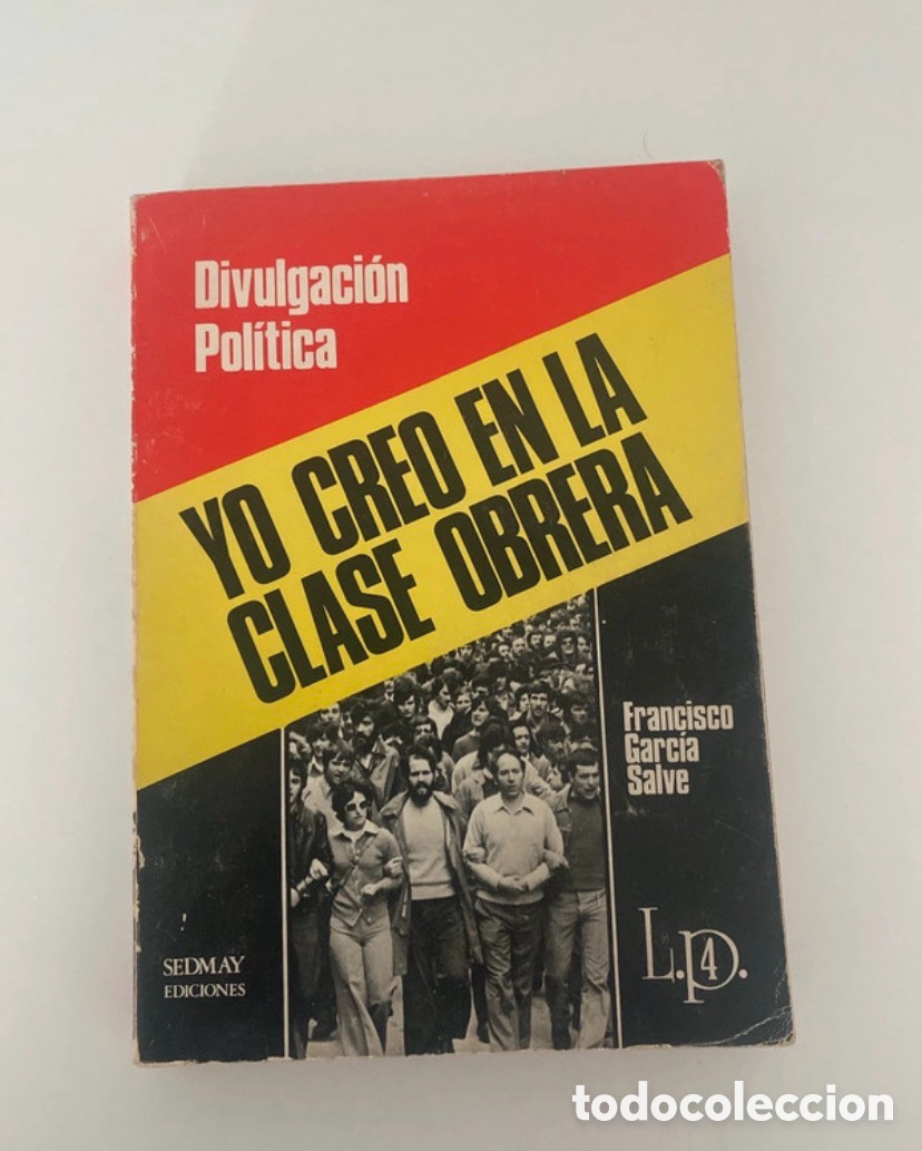 Libros de segunda mano: Libro Yo creo en la clase obrera - Francisco Garc&iacute;a Salve