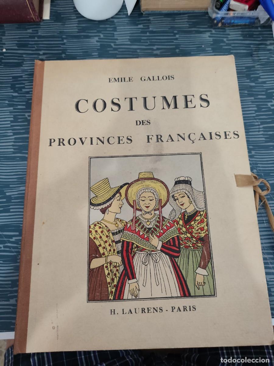 Libros de segunda mano: COSTUMES DES PROVINCES FRANCAISES,EMILE GALLOIS,H.LAURENS,PARIS, VER FOTOS M