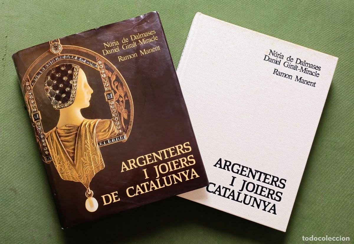 Libros de segunda mano: ARGENTERS I JOIERS DE CATALUNYA - N&Uacute;RIA DE DALMASES. DANIEL GIRALT-MIRACLE. RAMON MANENT.