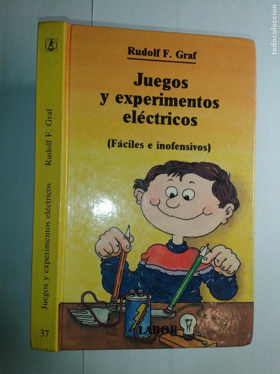 Second hand books: JUEGOS Y EXPERIMENTOS EL&Eacute;CTRICOS ( F&Aacute;CILES E INOFENSIVOS ) 1988 RUDOLF F. GRAF1&ordf; EDICI&Oacute;N LABOR