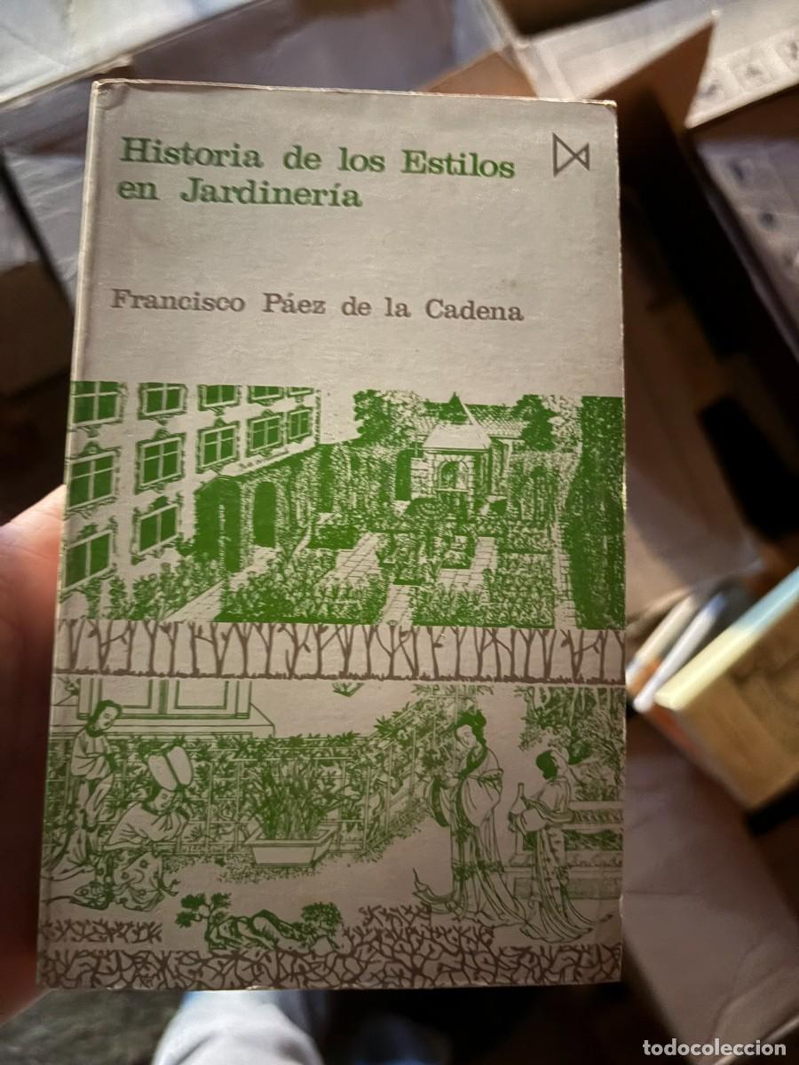 Libros de segunda mano: Historia de los estilos en jardiner&iacute;a. Francisco P&aacute;ez de la Cadena