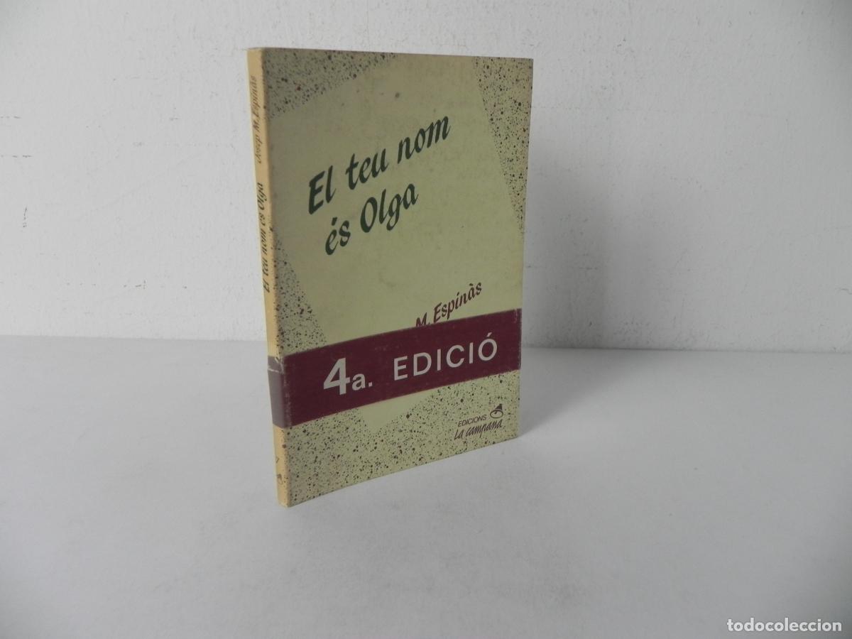 Gebrauchte B&uuml;cher: EL TEU NOM &Eacute;S OLGA (JOSEP M. ESPIN&Agrave;S) - EDICIONS LA CAMPANA-1986 4&ordf; EDICI&Oacute; (CATAL&Aacute;N)