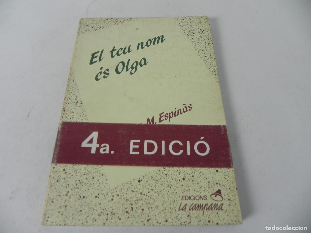 Gebrauchte B&uuml;cher: EL TEU NOM &Eacute;S OLGA (JOSEP M. ESPIN&Agrave;S) - EDICIONS LA CAMPANA-1986 4&ordf; EDICI&Oacute; (CATAL&Aacute;N)
