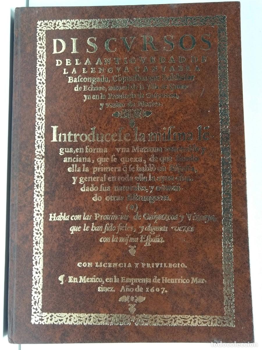 Libros de segunda mano: Discursos de la Antig&uuml;edad de la Lengua Cantabra Bascongada &ndash; Baltasar de ECHAVE - Facs&iacute;mil