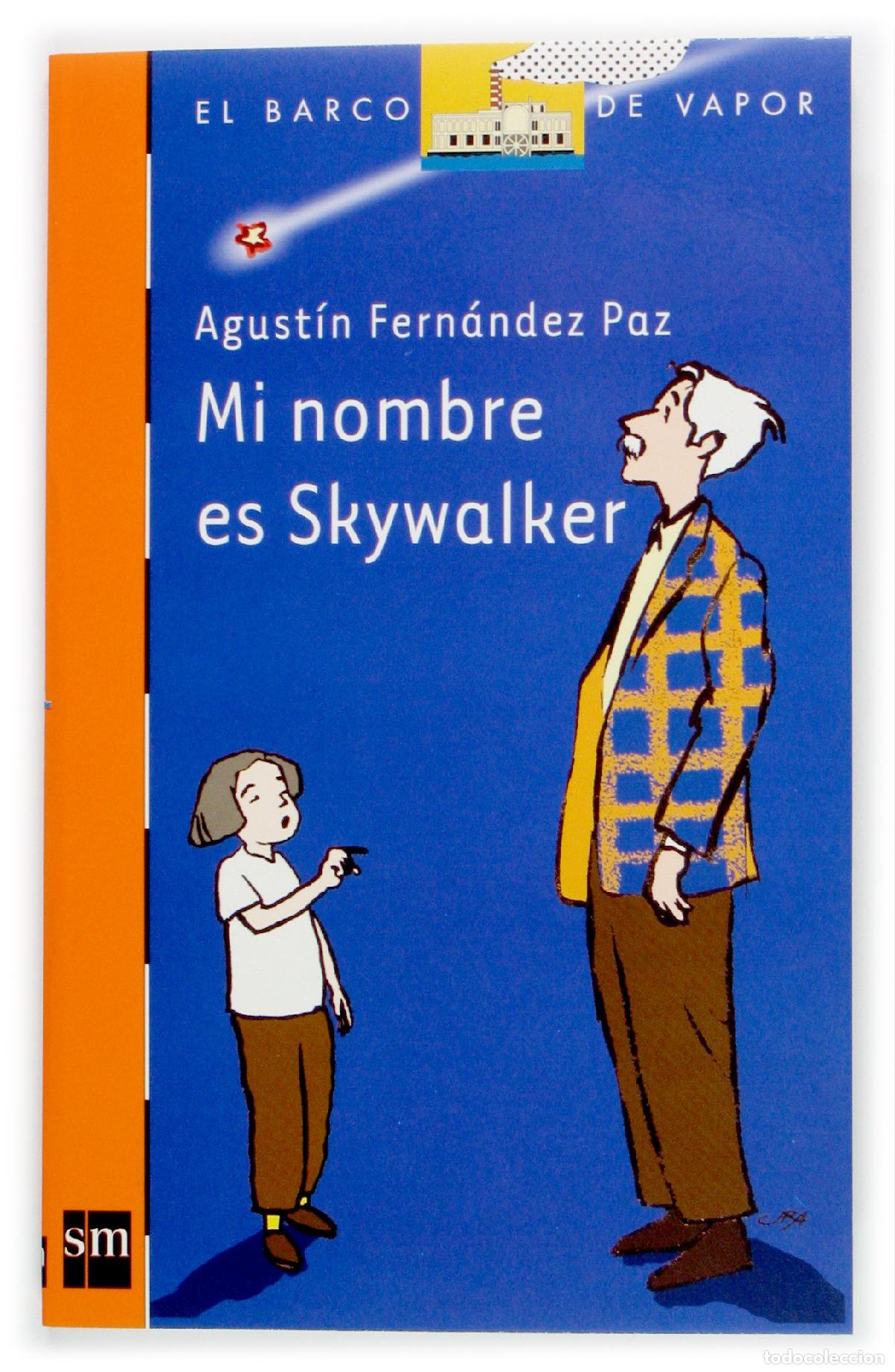 Gebrauchte B&uuml;cher: Mi nombre es Skywalker: 164 (El Barco de Vapor Naranja)