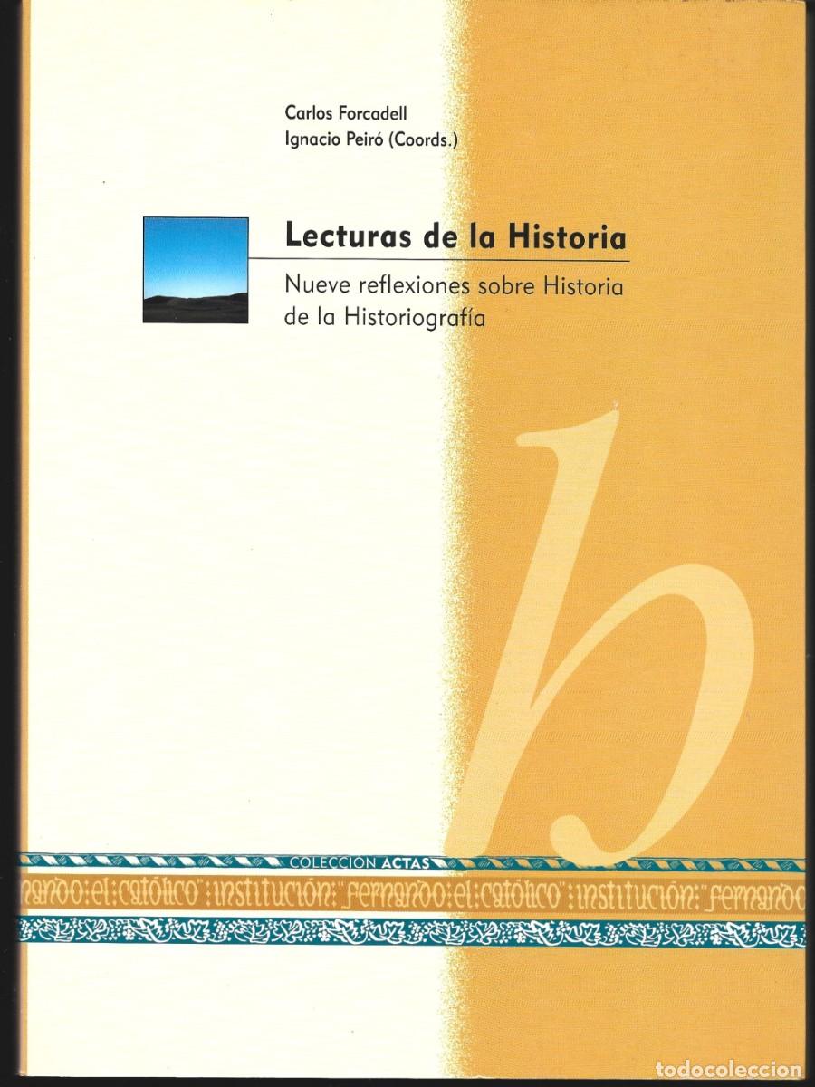 Libros de segunda mano: Carlos FORCADELL / Ignacio PEIR&Oacute; (Coords.) : Lecturas de la Historia (Nueve reflexiones sobre...
