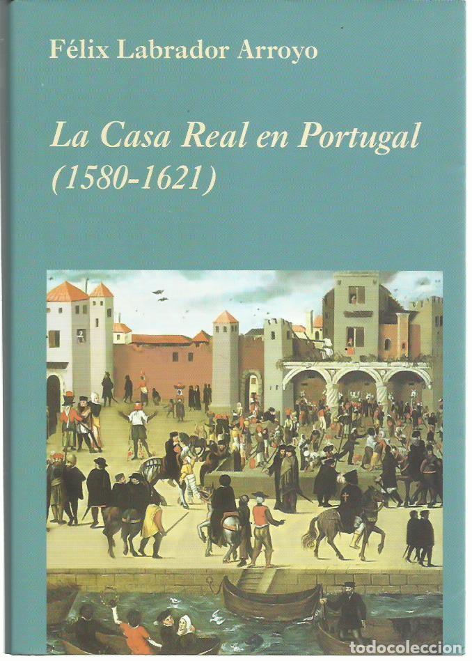 Libros de segunda mano: F&eacute;lix LABRADOR ARROYO : La Casa Real en Portugal (1580-1621). Libro + CD. Eds. Polifemo, 2009