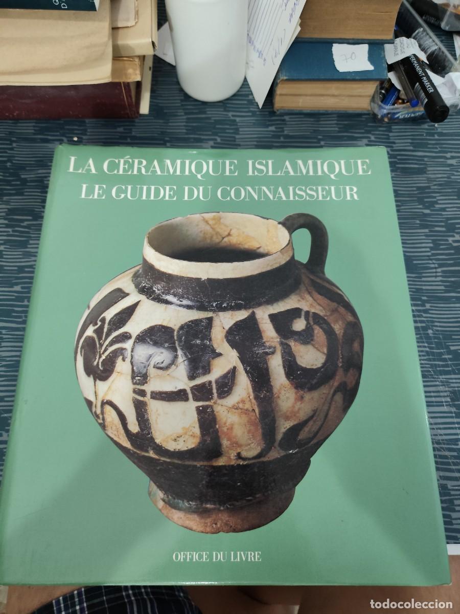 Libros de segunda mano: LA CERAMIQUE ISLAMIQUE,JEAN SOUTIEL, OFFICE DU LIVRE,1985,427 P&Aacute;GINAS.