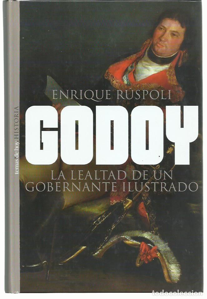 Libros de segunda mano: Enrique RUSPOLI : Godoy. La lealtad de un gobernante ilustrado. (Pr&oacute;logo de Gonzalo Anes. 2004)