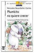 Livres d'occasion: Plumbito no quiere crecer: 88 (El Barco de Vapor Blanca)