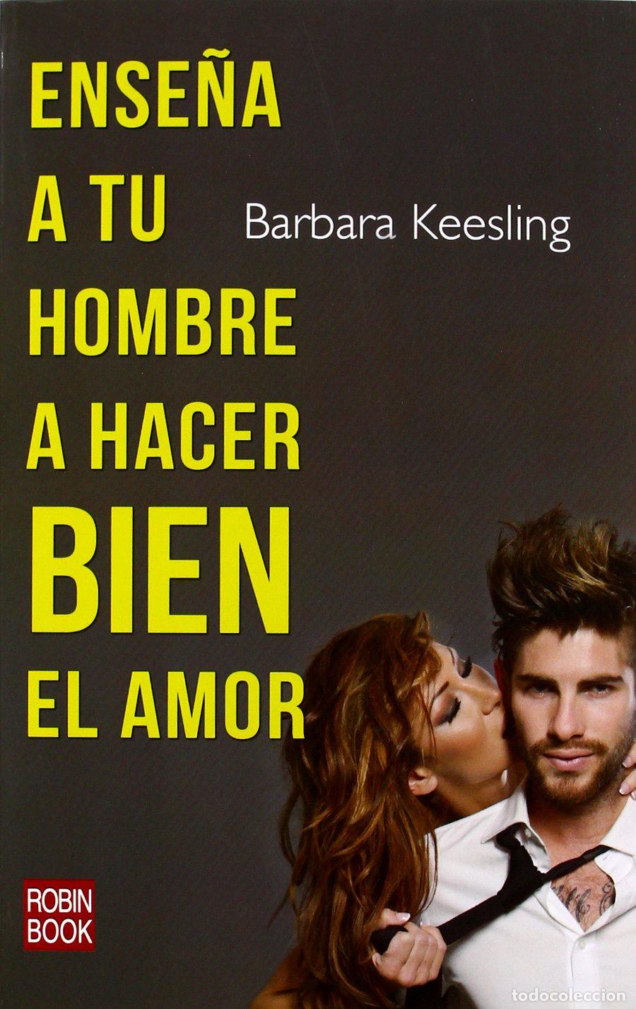 Libros de segunda mano: Ense&ntilde;a A Tu Hombre A Hacer Bien El Amor