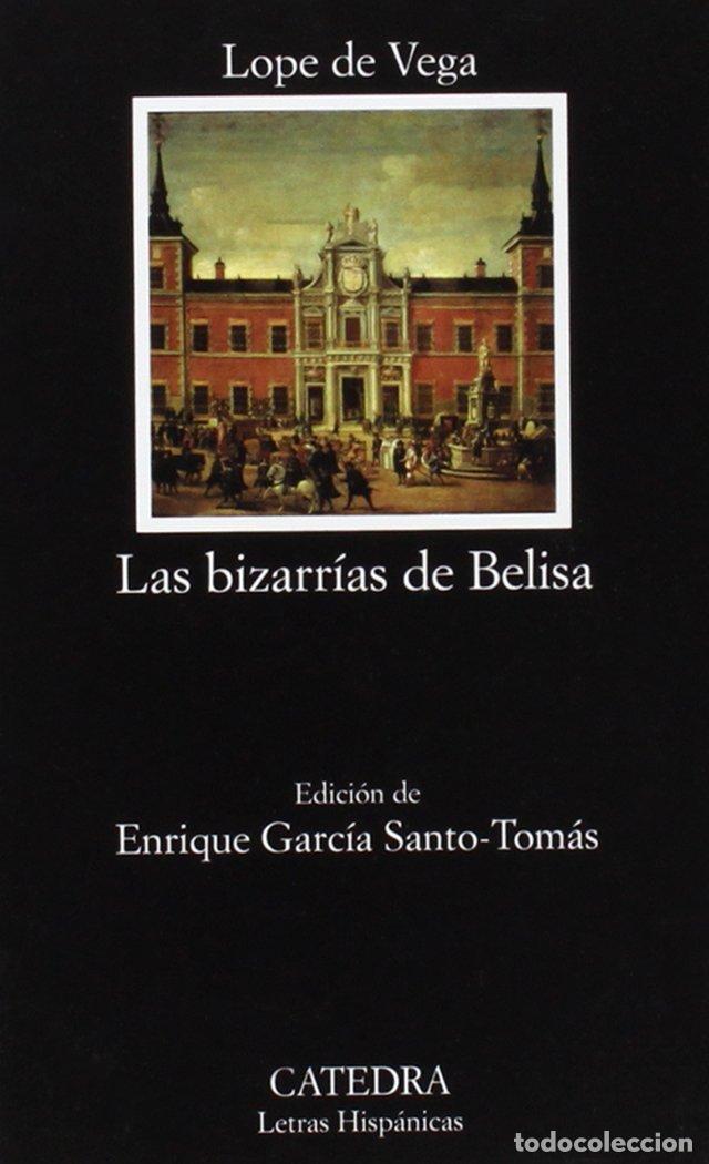Livres d'occasion: Las bizarr&iacute;as de Belisa: 562 (Letras Hisp&aacute;nicas)