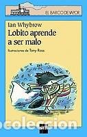 Second hand books: Lobito aprende a ser malo: 108 (El Barco de Vapor Azul)