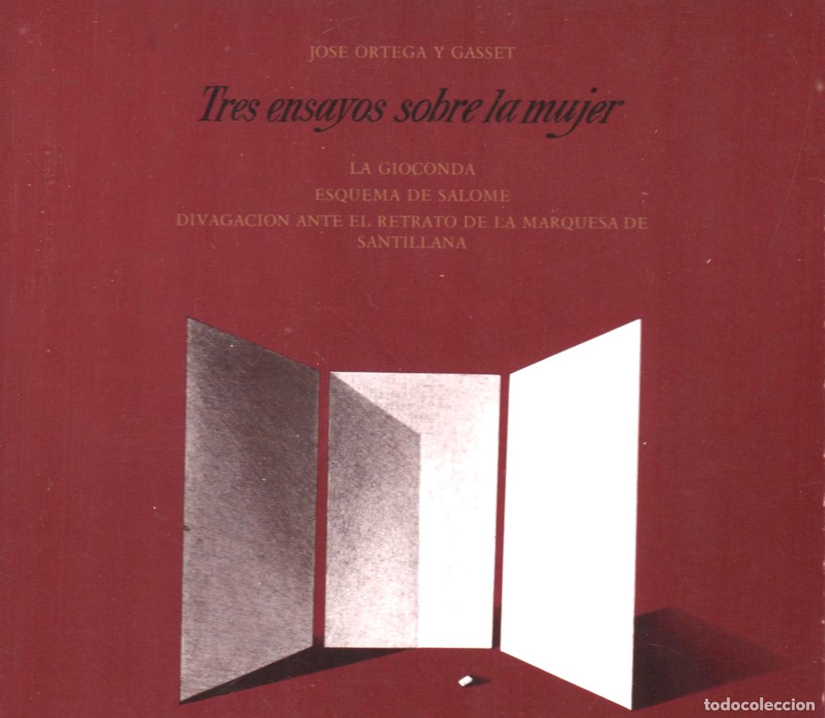Libros de segunda mano: JOS&Eacute; ORTEGA Y GASSET TRES ENSAYOS SOBRE LA MUJER ALMACENES 1972 1&ordf; EDICI&Oacute;N NUMERADO 418 /499