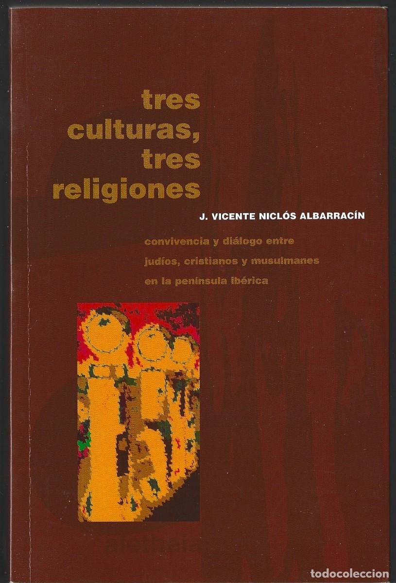 Libros de segunda mano: J. Vicente NICL&Oacute;S ALBARRAC&Iacute;N : Tres culturas, tres religiones (Convivencia y di&aacute;logo entre jud&iacute;os...