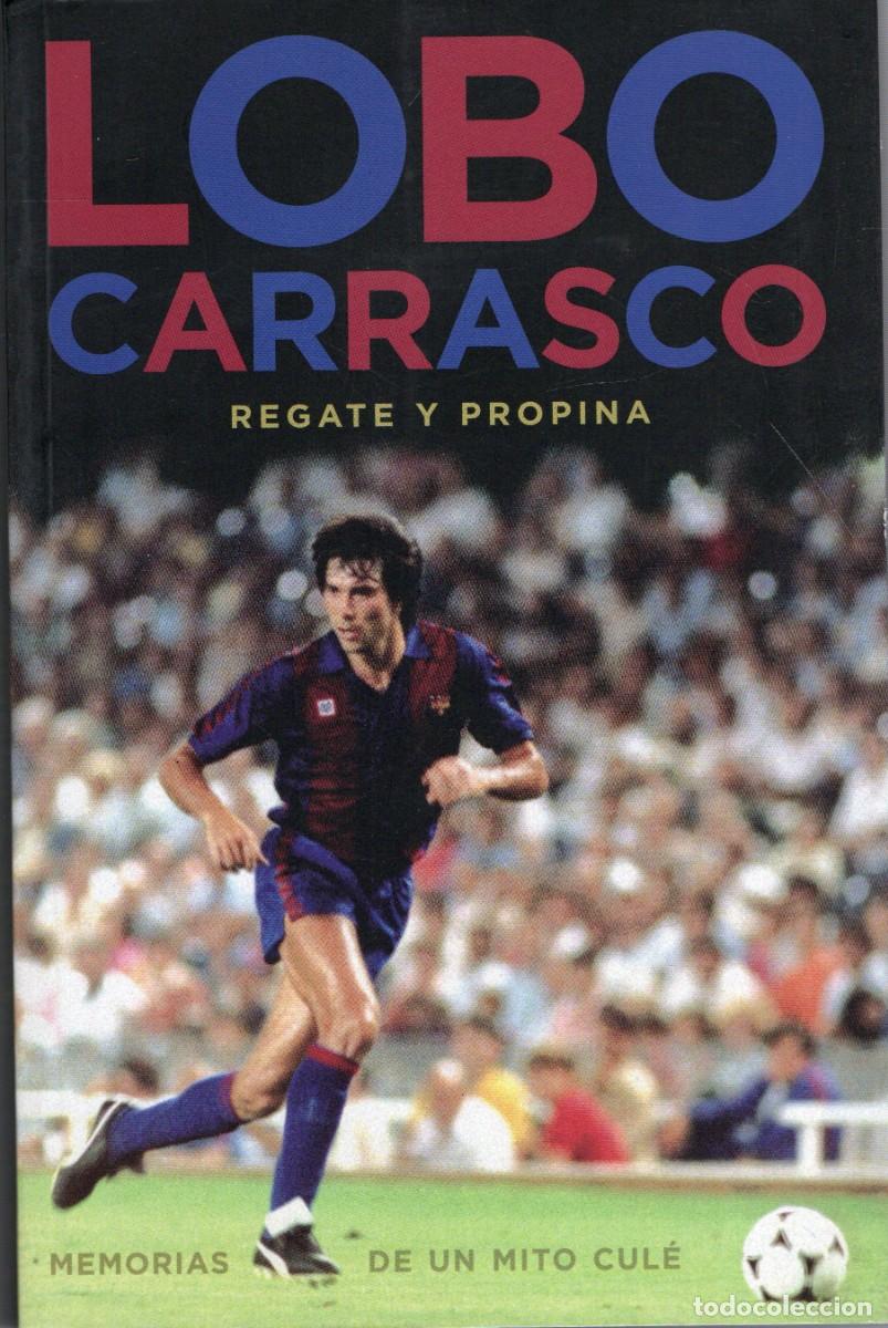 Libros de segunda mano: REGATE Y PROPINA MEMORIAS DE UN MITO CULE. CARRASCO, LOBO DP-328
