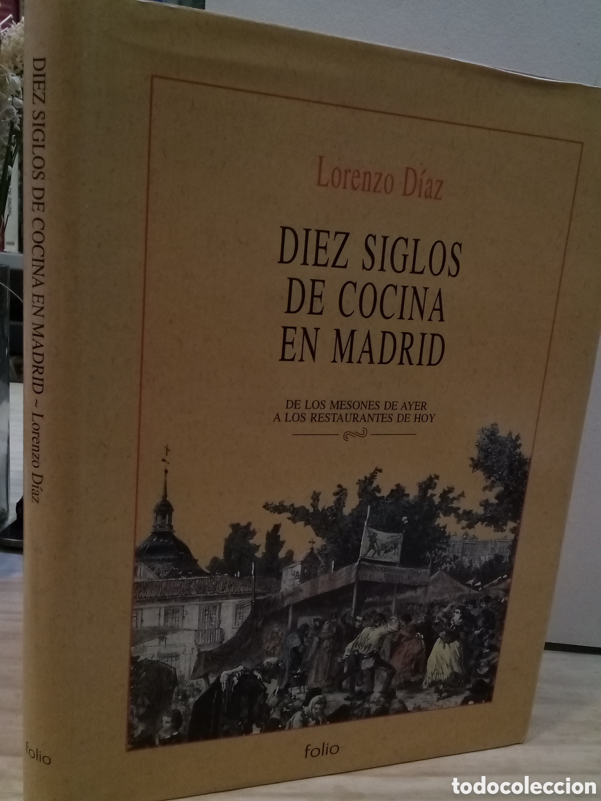 Second hand books: Lorenzo D&iacute;az. Diez siglos de cocina en Madrid