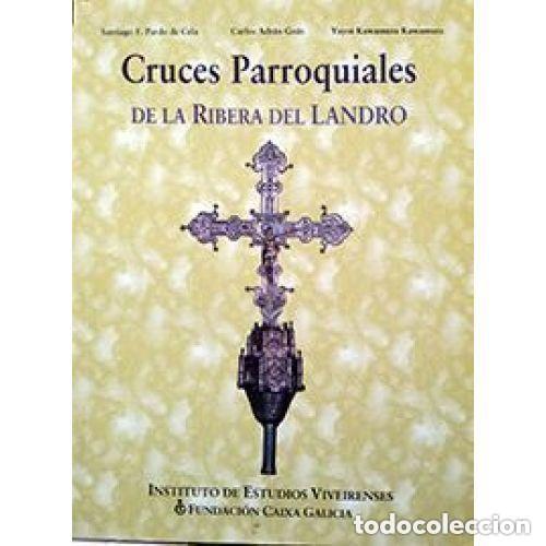 Libros de segunda mano: Cruces Parroquiales de la Ribera del Landro - Adr&aacute;n Goas, Carlos - Fundaci&oacute;n Caixa Galicia - Arte