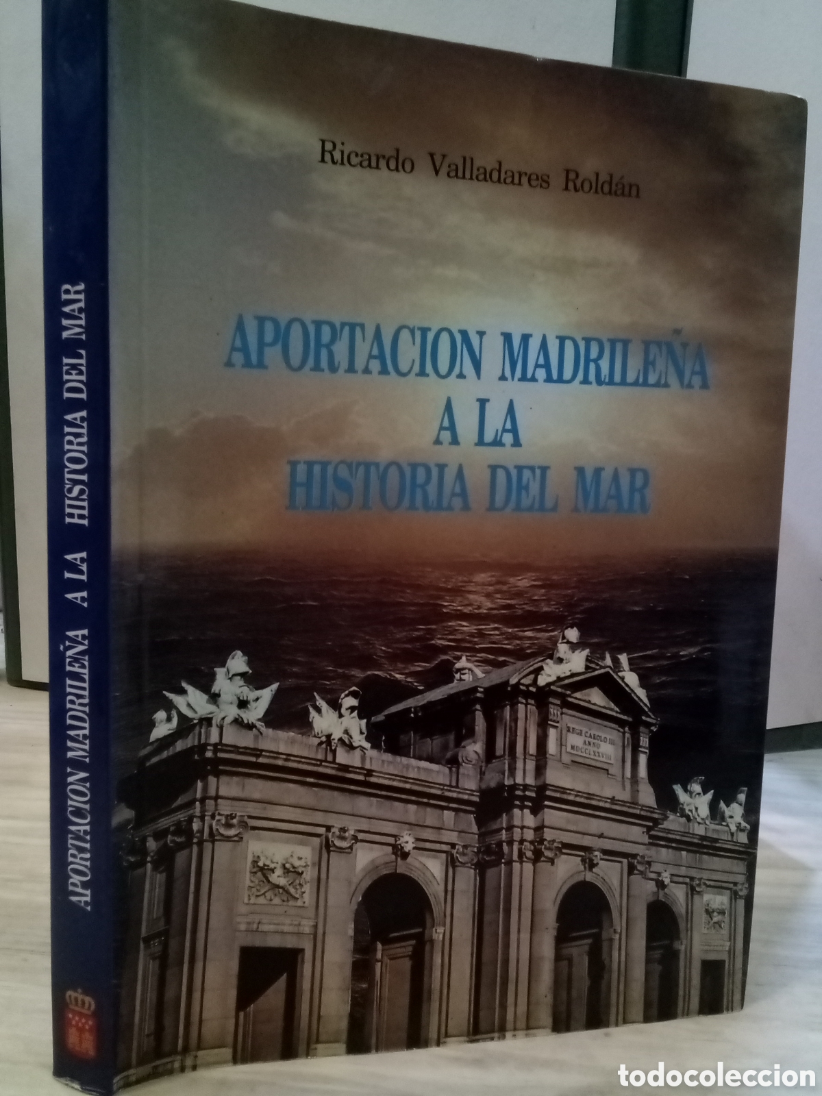 Second hand books: Aportaci&oacute;n Madrile&ntilde;a a la historia de mar. Ricardo Valladares Rold&aacute;n