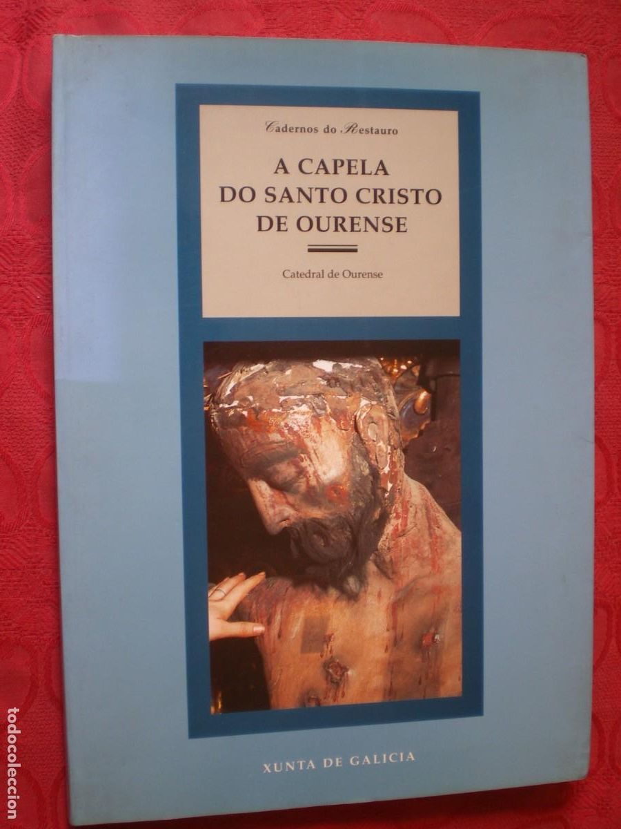 Libros de segunda mano: A CAPELA DO SANTO CRISTO DE OURENSE. CUADERNOS DO RESTAURO. XUNTA DE GALICIA.