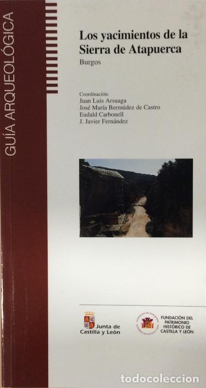 Libros de segunda mano: Gu&iacute;a Arqueol&oacute;gica Los Yacimientos de la Sierra de Atapuerca - Arsuaga, Berm&uacute;dez de Castro, Carbonell