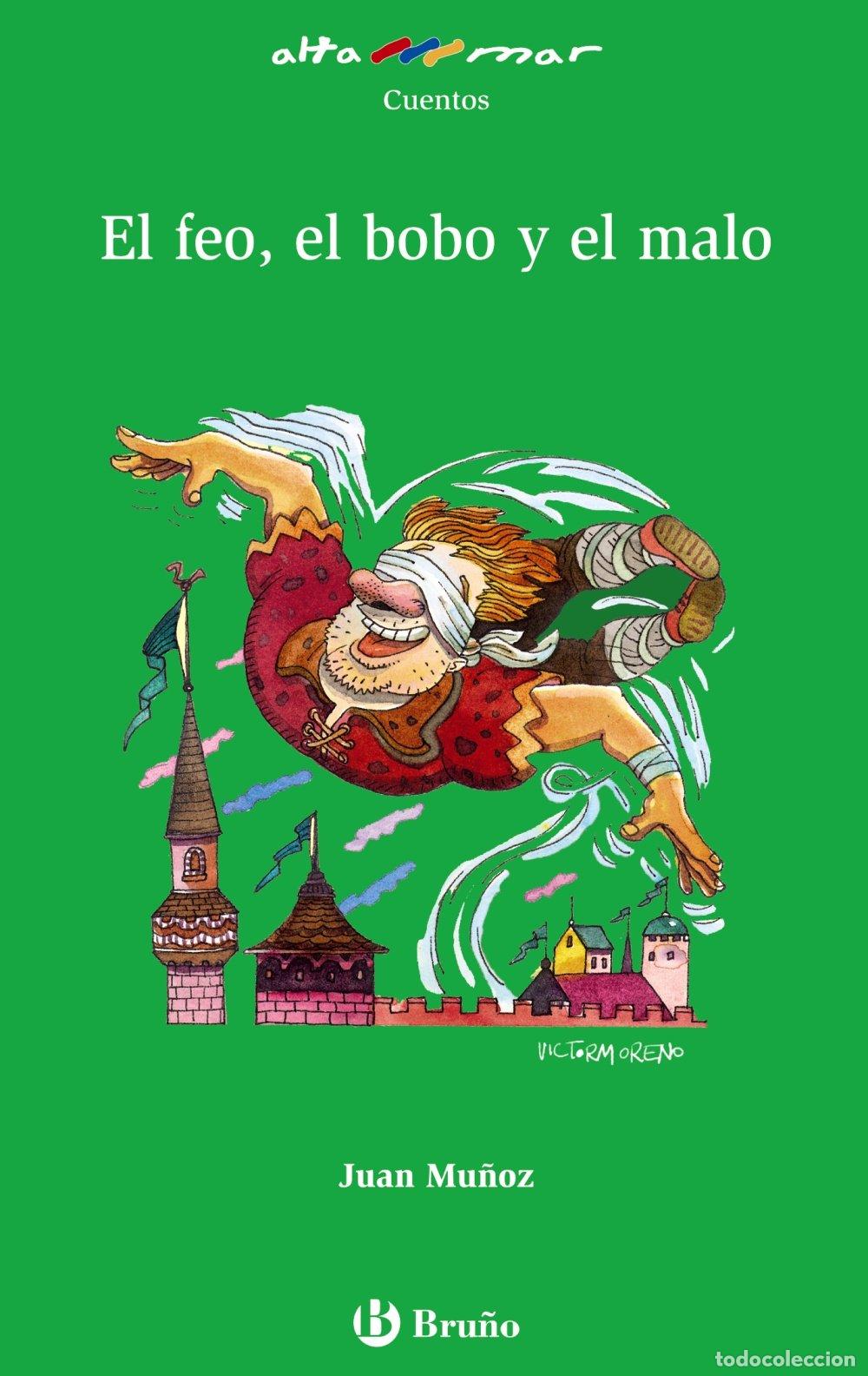 Libros de segunda mano: El feo, el bobo y el malo (Castellano - A PARTIR DE 10 A&Ntilde;OS - ALTAMAR)