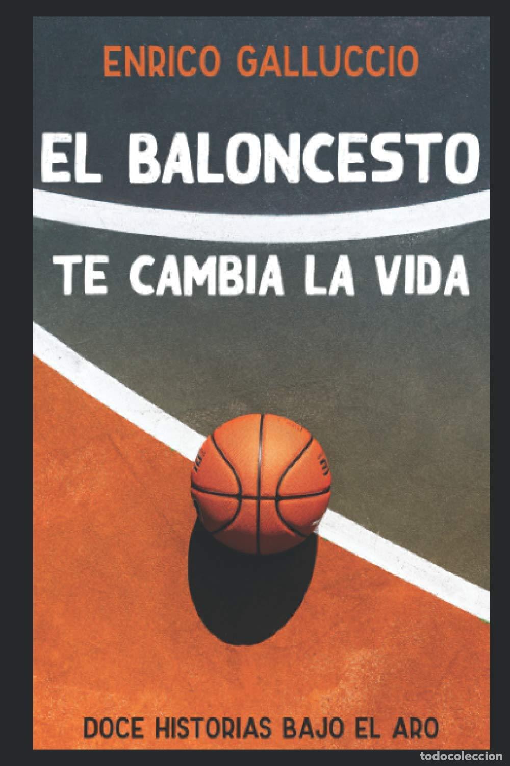 Libros de segunda mano: El baloncesto te cambia la vida: Doce historias bajo el aro