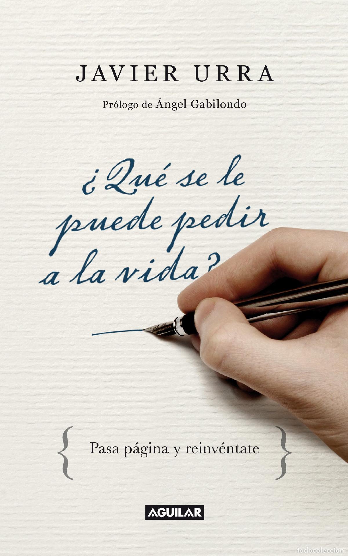 Libros de segunda mano: &iquest;Qu&eacute; se le puede pedir a la vida?: Pasa p&aacute;gina y reinv&eacute;ntate (Cuerpo y mente)