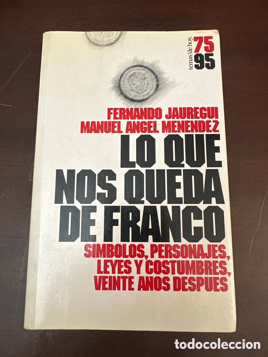 Livres d'occasion: LO QUE NOS QUEDA DE FRANCO, JEUREGUI Y MANUEL ANGEL MENENDEZ, TEMAS DE HOY, 1995, ILUSTRADO.