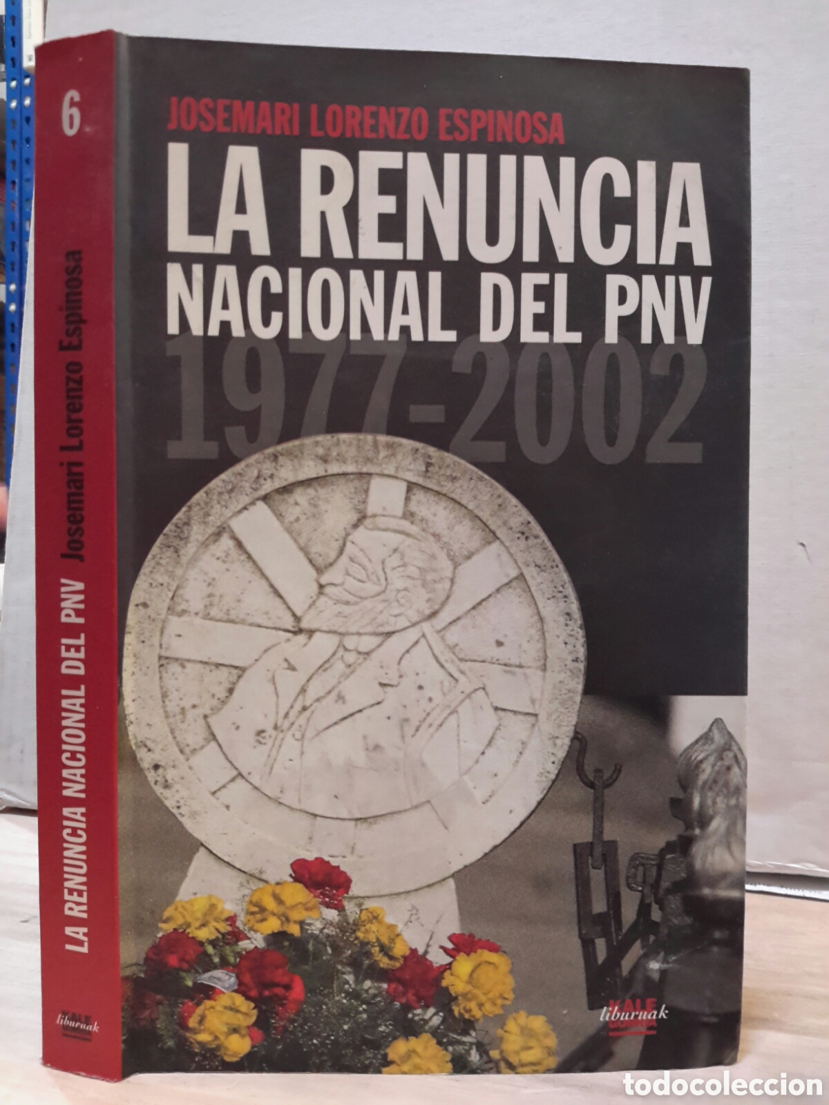 Livres d'occasion: Josemari Lorenzo Espinosa. La Renuncia Nacional del Pnv. 1977 - 2002.