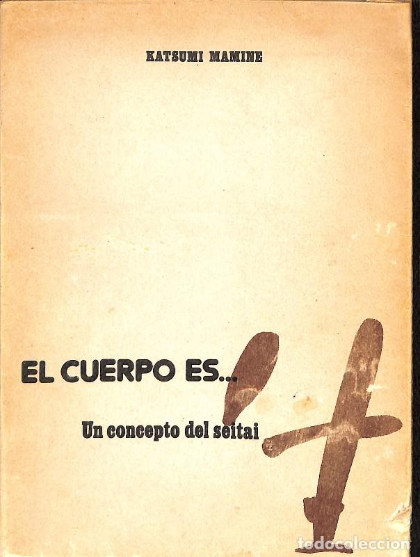 Gebrauchte B&uuml;cher: El cuerpo es... Un concepto del seitai - Katsumi Mamine Miwa - Autoedici&oacute;n