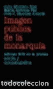 Libros de segunda mano: La imagen p&uacute;blica de la monarqu&iacute;a. Alfonso XIII en la prensa escrita y cinematogr&aacute;fica