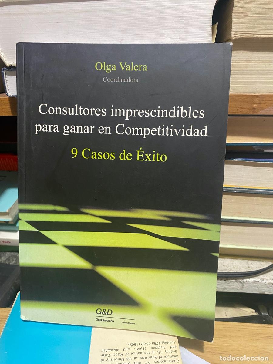 Libros de segunda mano: CONSULTORES IMPRENCINDIBLES PARA GANAR EN COMPETITIVIDAD, OLGA VALERA, G Y D COLECTION