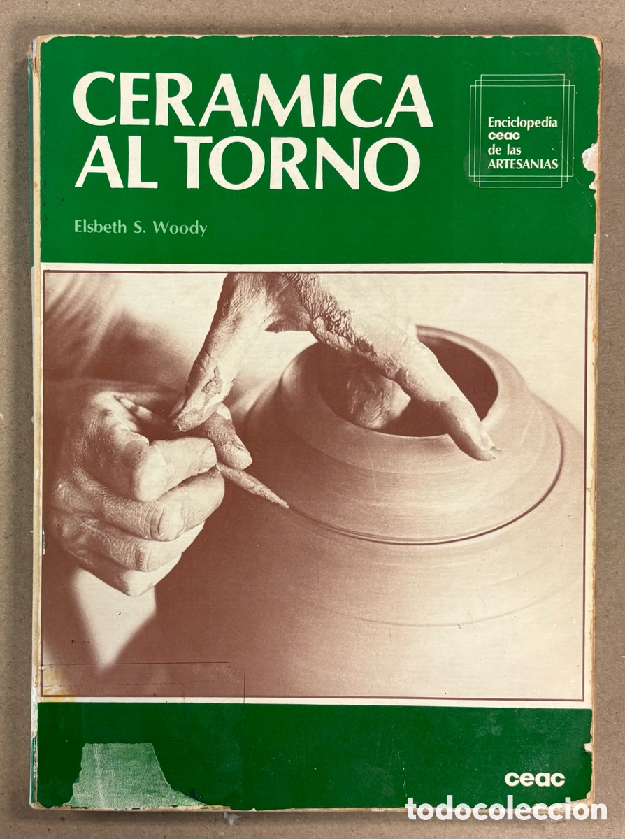 Libri di seconda mano: CER&Aacute;MICA AL TORNO. ELSBETG S. WOODY. EDICIONES CEAC 1983.
