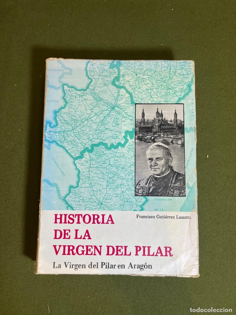 Livres d'occasion: Historia de la Virgen del Pilar &ndash; Tomo X &ndash; La Virgen del Pilar en Arag&oacute;n &ndash; Francisco Guti&eacute;rrez Lasan