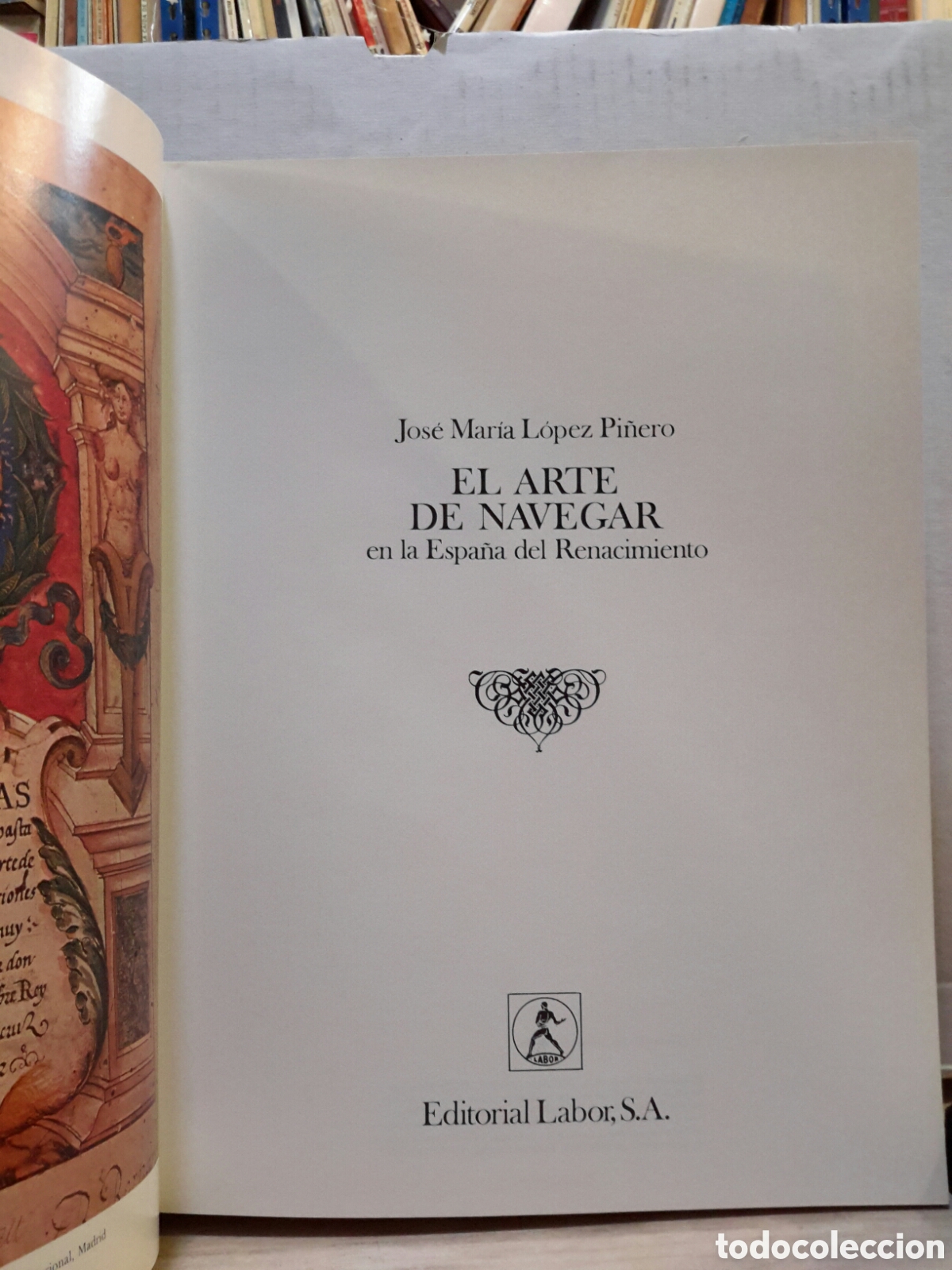 Livres d'occasion: J. M. L&oacute;pez Pi&ntilde;ero. El Arte de Navegar en la Espa&ntilde;a del Renacimiento.