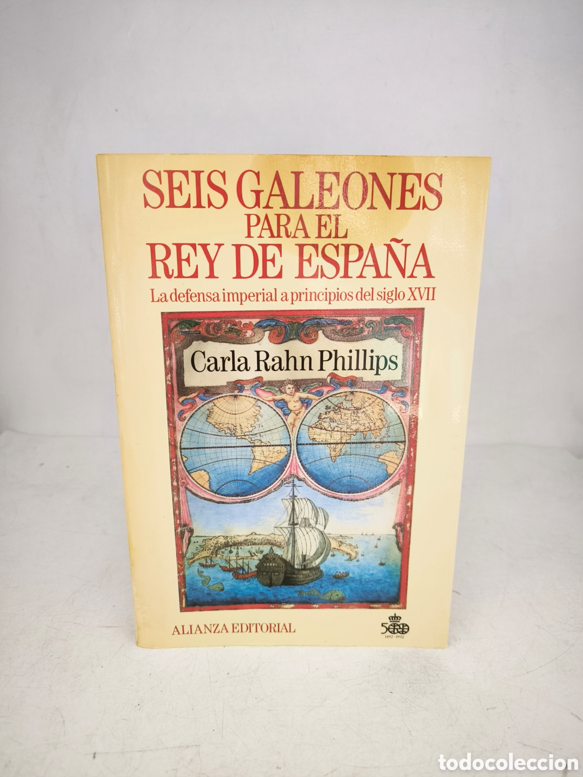 Livres d'occasion: Seis galeones para el rey de Espa&ntilde;a .Carla Rahn Philips