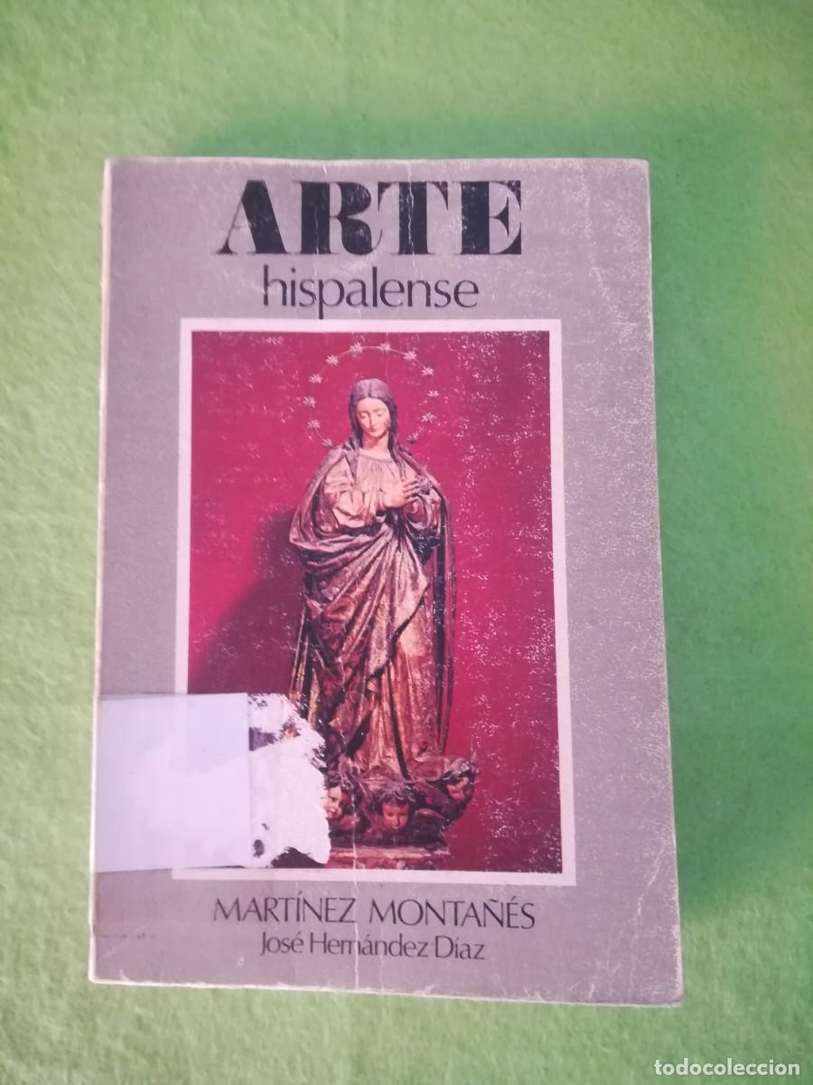 Libros de segunda mano: Arte hispalense Martinez Monta&ntilde;ez Jose Hernandez Diaz 1976