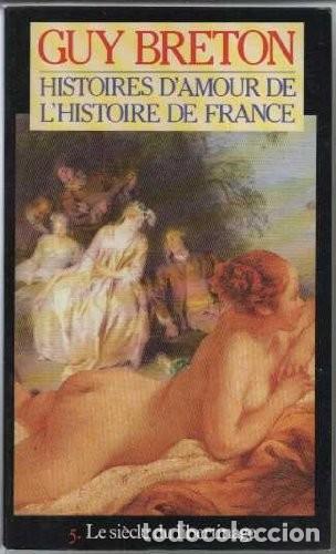 Libros de segunda mano: Histoires d'amour de l'histoire de France: Le siecle du libertinaje - Guy Breton - Presse de la Cit&eacute;
