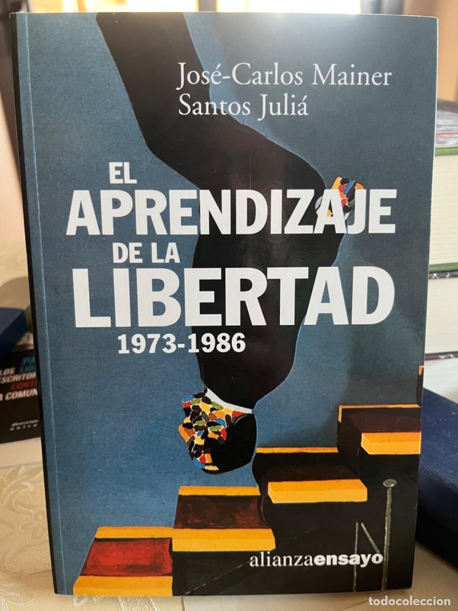 Libros de segunda mano: Mainer, Jos&eacute;-Carlos / Julia, Santos.- El aprendizaje de la libertad 1973-1986