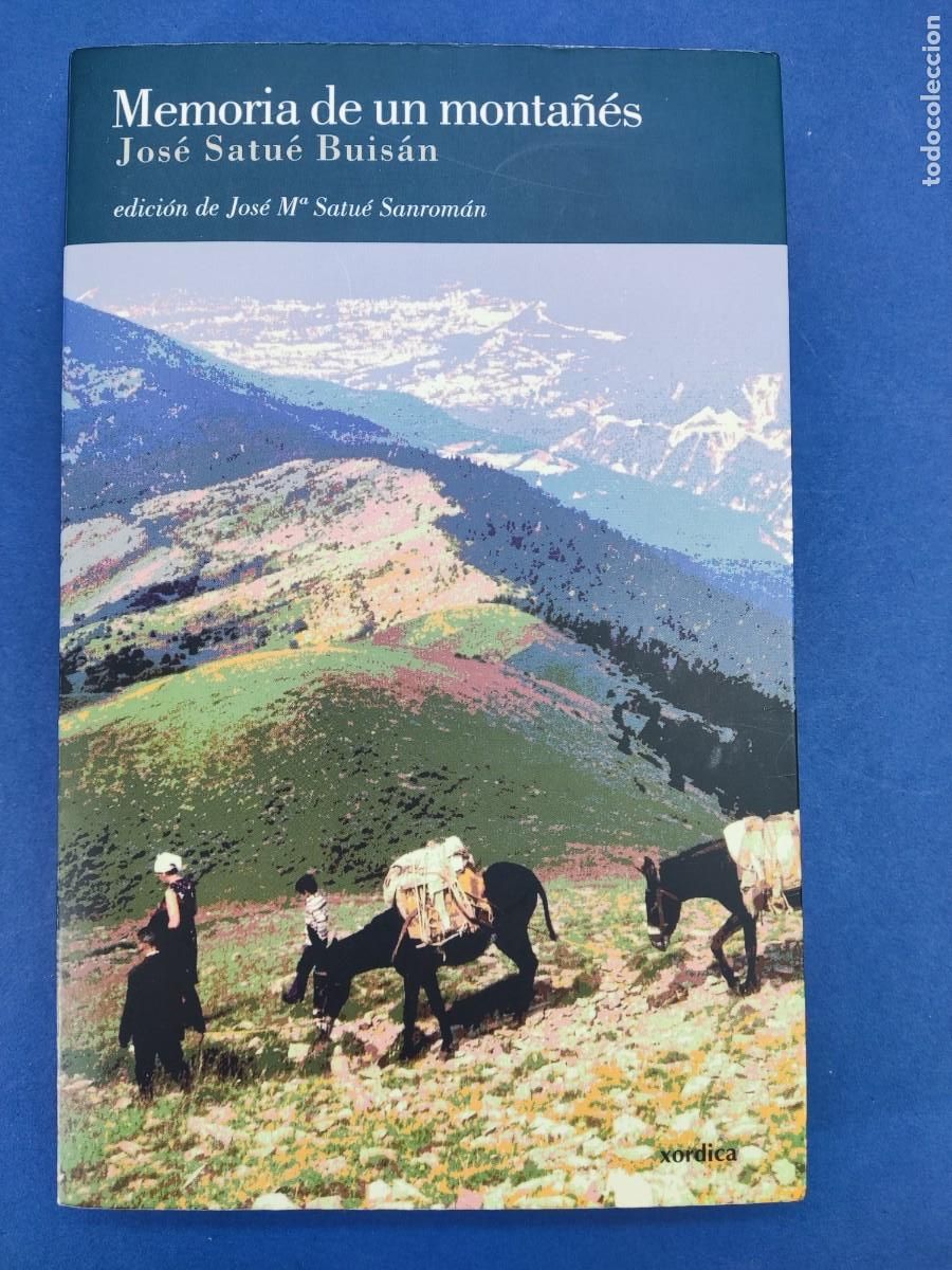 Libros de segunda mano: MEMORIA DE UN MONTA&Ntilde;ES / JOS&Eacute; SAT&Uacute;E BUIS&Aacute;N / 2007. XORDICA