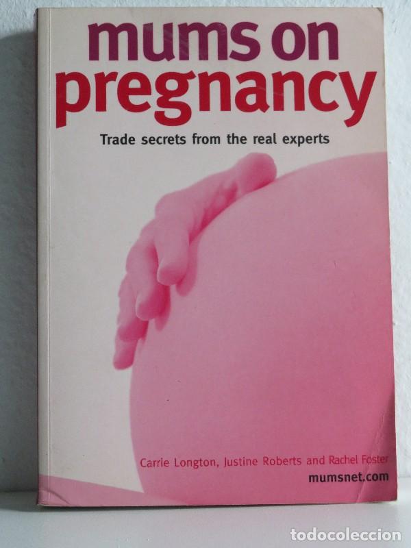 Libros de segunda mano: Mums on pregnancy: Trade secrets from the real experts - Carrie Longton and others - Cassell