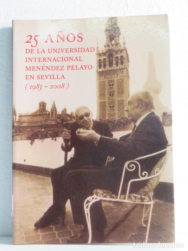 Libros de segunda mano: 25 a&ntilde;os de la Universidad Internacional Men&eacute;ndez Pelayo en Sevilla (1983-2008) - UIMP - 2009